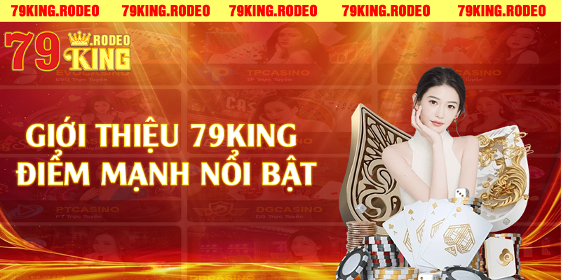Giới thiệu 79king điểm mạnh nổi bật