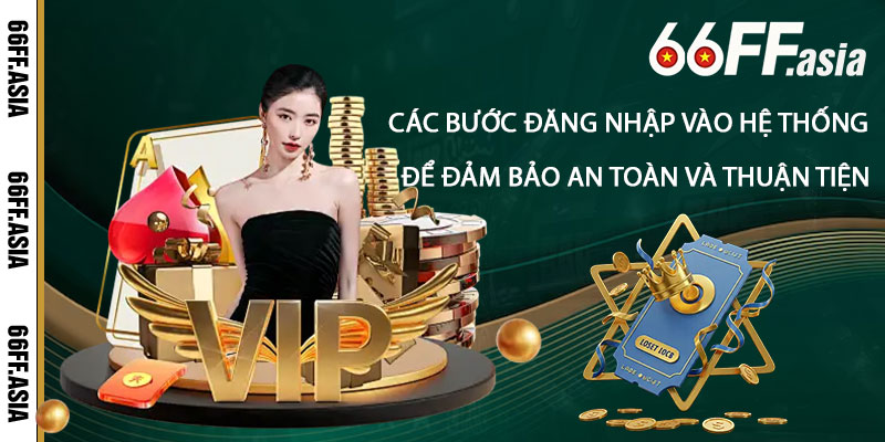 Các bước đăng nhập vào hệ thống 66ff để đảm bảo an toàn và thuận tiện